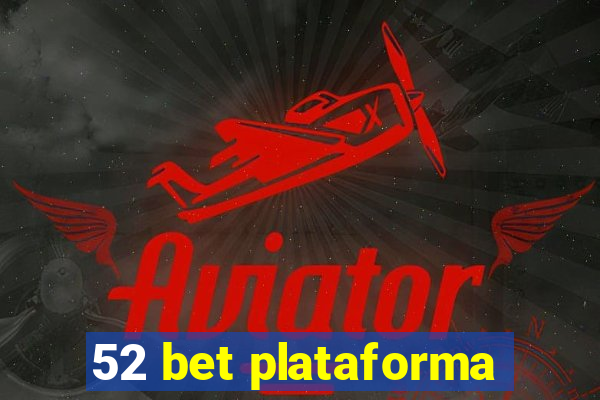 52 bet plataforma